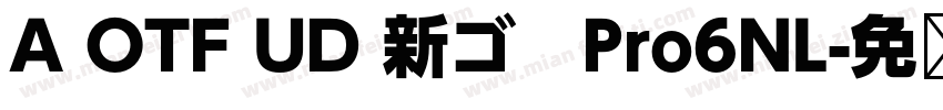 A OTF UD 新ゴ　Pro6NL字体转换